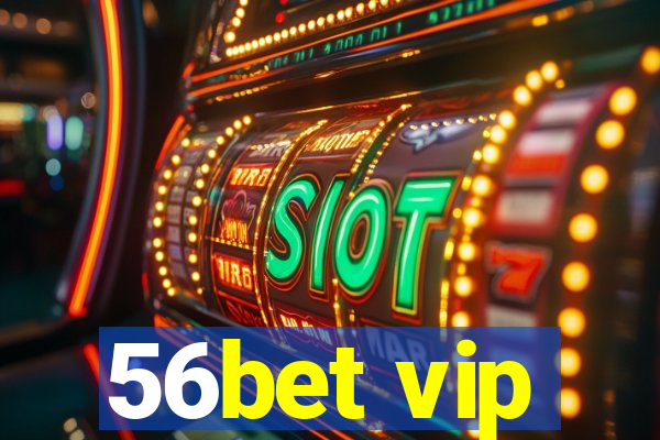 56bet vip